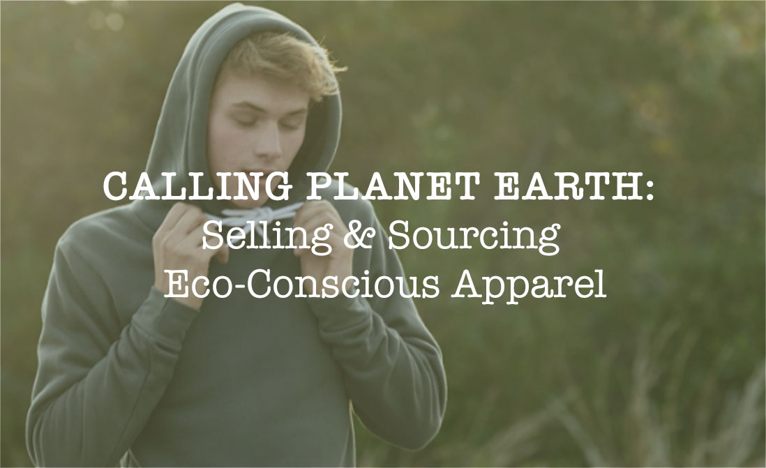 Calling planet Earth: Selling and sourcing eco-conscious apparel